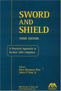 Paperback Sword and Shield: A Practical Approach to Section 1983 Litigation Book