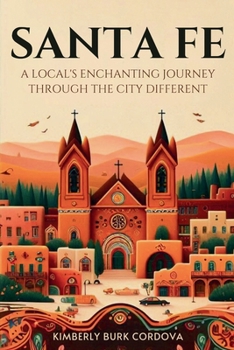 Paperback Santa Fe: A Local's Enchanting Journey Through the City Different Book