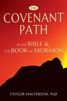 Paperback The Covenant Path in the Bible and the Book of Mormon Book