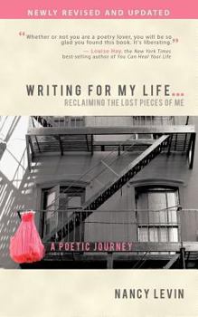 Paperback Writing for My Life... Reclaiming the Lost Pieces of Me: A Poetic Journey Book