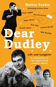 Hardcover Dear Dudley: Life and Laughter: A Celebration of the Much-Loved Comedy Legend Book