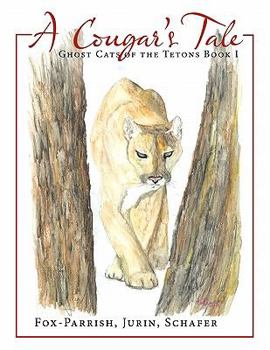 Paperback Ghost Cats of the Tetons: Book 1: A Cougar's Tale Book