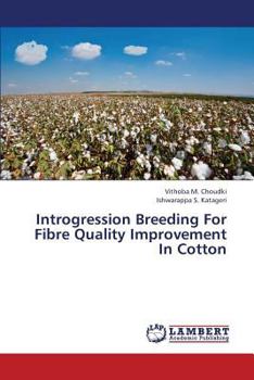 Paperback Introgression Breeding For Fibre Quality Improvement In Cotton Book