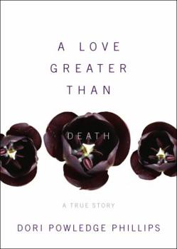 Paperback A Love Greater Than Death: A True Story Book