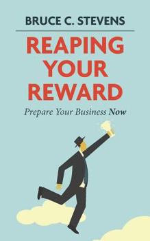 Paperback Reaping Your Reward: Prepare Your Business Now Book