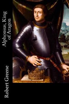 Paperback Alphonsus, King of Aragon Book