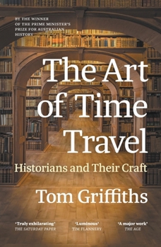 Paperback The Art of Time Travel: Historians and Their Craft Book