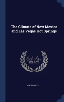 Hardcover The Climate of New Mexico and Las Vegas Hot Springs Book