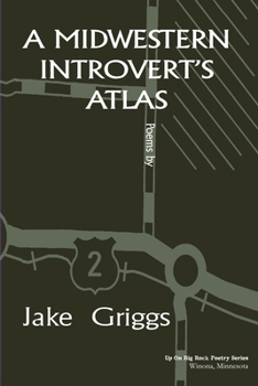 Paperback A Midwestern Introvert's Atlas: Poems Book