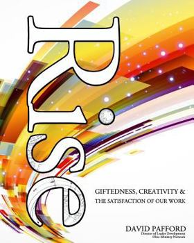 Paperback Rise: Giftedness, Creativity & The Satisfaction of our Work Book