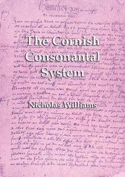 Paperback The Cornish Consonantal System: Implications for the Revival Book