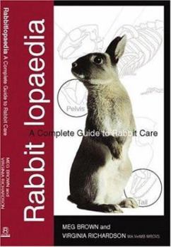 Paperback Rabbitlopaedia: A Complete Guide to Rabbit Care Book