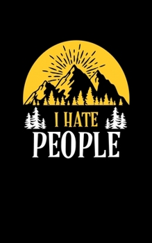 Paperback I Hate People: Cute & Funny I Hate People Camping Pun Quiet Nature Lover 2020 Pocket Sized Weekly Planner & Gratitude Journal (53 Pag Book