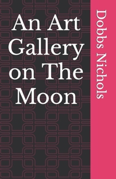 Paperback An Art Gallery on The Moon Book
