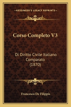 Paperback Corso Completo V3: Di Diritto Civile Italiano Comparato (1870) [Italian] Book