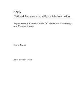 Paperback Asynchronous Transfer Mode (Atm) Switch Technology and Vendor Survey Book