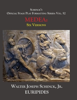 Paperback Schenck's Official Stage Play Formatting Series: Vol. 52 Euripides' MEDEA: Six Versions Book