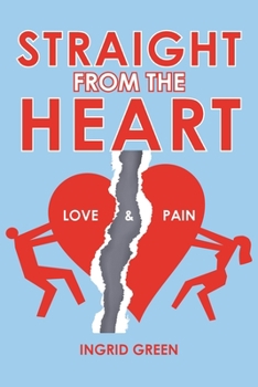 Paperback Straight from the Heart: Love & Pain Book