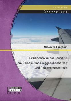 Paperback Preispolitik in der Touristik am Beispiel von Fluggesellschaften und Reiseveranstaltern [German] Book