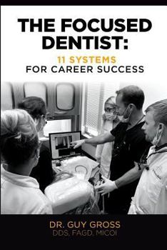 Paperback The Focused Dentist: 11 Systems for Career Success Book