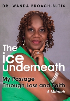 Hardcover The Ice Underneath My Passage through Loss and Faith Book