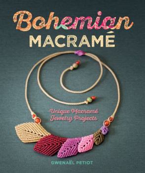 Paperback Bohemian Macramé: Unique Macramé Jewelry Projects Book