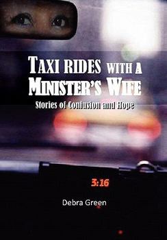 Paperback Taxi Rides with a Minister's Wife: Stories of Confusion and Hope Book