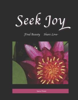 Paperback Seek Joy: Find Beauty, Share Love Book
