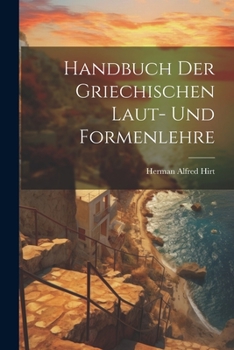 Paperback Handbuch Der Griechischen Laut- Und Formenlehre [German] Book