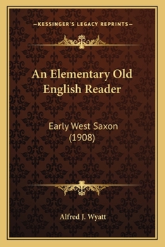 Paperback An Elementary Old English Reader: Early West Saxon (1908) Book