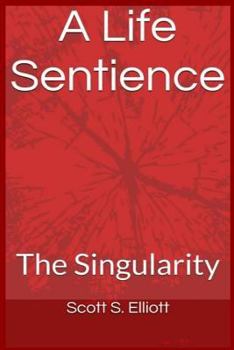 Paperback A Life Sentience: : The Singularity Book