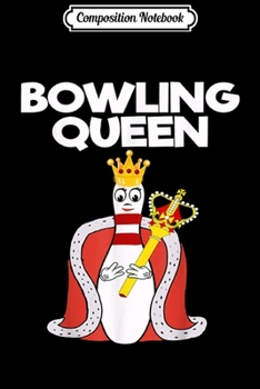 Composition Notebook: Bowling Queen Journal/Notebook Blank Lined Ruled 6x9 100 Pages