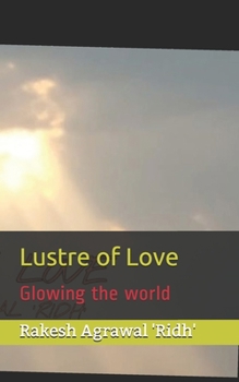 Paperback Lustre of Love: Glowing the world Book