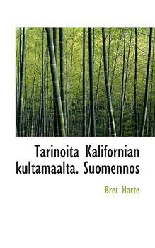 Paperback Tarinoita Kalifornian Kultamaalta. Suomennos Book