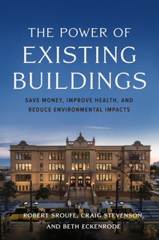 Paperback The Power of Existing Buildings: Save Money, Improve Health, and Reduce Environmental Impacts Book