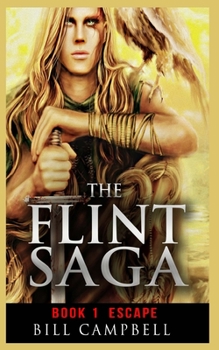 Paperback Epic Fantasy Adventure: The FLINT SAGA - Book 1 - Escape: Young Adult Fantasy Book