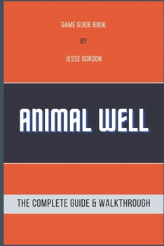 Paperback Animal Well: The Complete Guide & Walkthrough Book