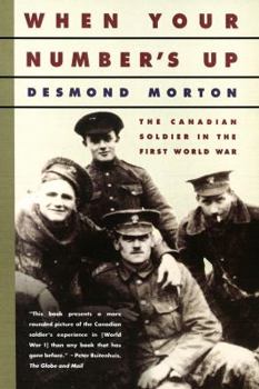 Paperback When Your Number's Up: The Canadian Soldier in the First World War Book