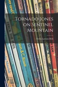 Paperback Tornado Jones on Sentinel Mountain Book