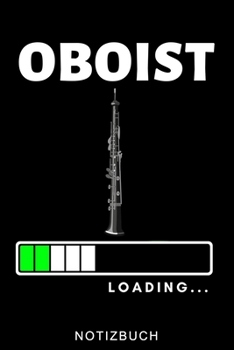 OBOIST LOADING... NOTIZBUCH: A5 52 WOCHENKALENDER Geschenkideen für Oboisten | Oboe Instrument | Oboe spielen | Obenspieler | Oboenlehrer | Geschenk Bücher für Erwachsene Kinder (German Edition)
