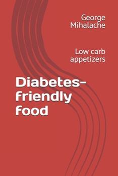 Paperback Diabetes-friendly food: Low carb appetizers Book