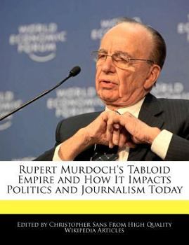 Paperback Rupert Murdoch's Tabloid Empire and How It Impacts Politics and Journalism Today Book