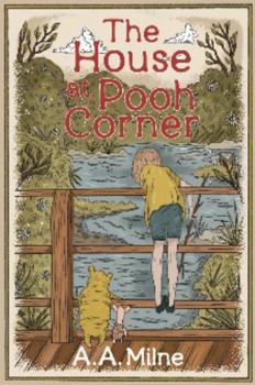 The House at Pooh Corner by A. A. Milne (Paperback) – Classic Sequel to Winnie-the-Pooh with Original Illustrations by E. H. Shepard