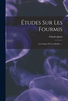 Paperback Études Sur Les Fourmis: Les Guêpes Et Les Abeilles. ... [French] Book