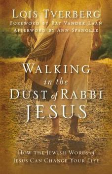 Paperback Walking in the Dust of Rabbi Jesus: How the Jewish Words of Jesus Can Change Your Life Book