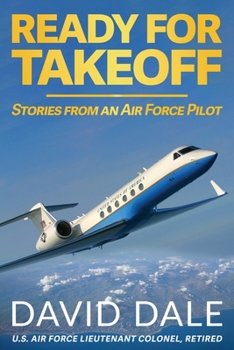 Paperback Ready For Takeoff - Stories from an Air Force Pilot Book
