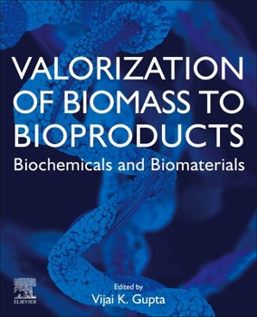 Paperback Valorization of Biomass to Bioproducts: Biochemicals and Biomaterials Book
