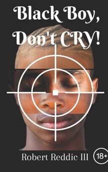 Paperback Black Boy, Don't Cry: A tragic tale of a young child and his family Book