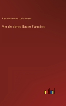 Hardcover Vies des dames illustres Françoises [French] Book