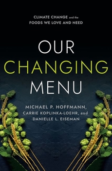 Paperback Our Changing Menu: Climate Change and the Foods We Love and Need Book